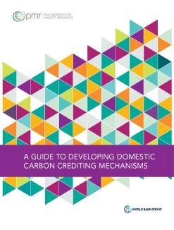 A Guide to Developing Domestic Carbon Crediting Mechanisms