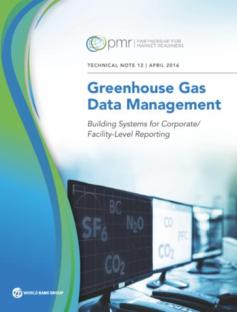 Greenhouse Gas Data Management: Building Systems for Corporate/ Facility-Level Reporting